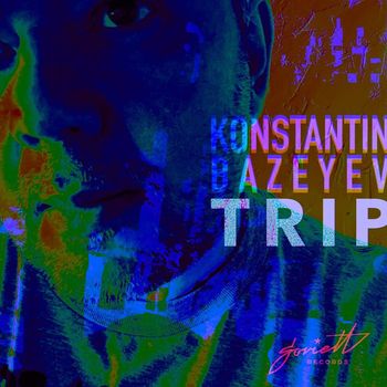 Konstantin Bazeyev - Trip