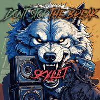 Skylet - Don't Stop The Break (Explicit)