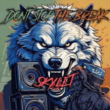 Skylet - Don't Stop The Break (Explicit)