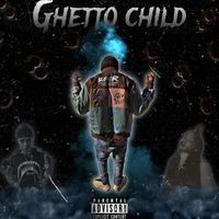 GEEZ - Ghetto Child (Explicit)