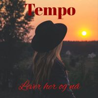 Tempo - Lever Her Og Nå