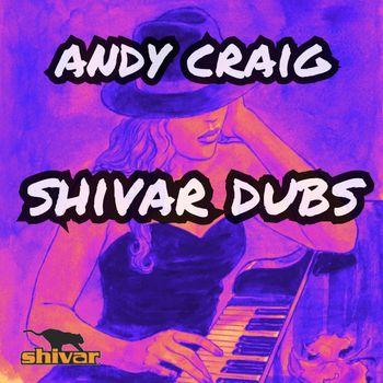 Andy Craig - Shivar Dubs