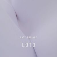 LOTO - Last Romance