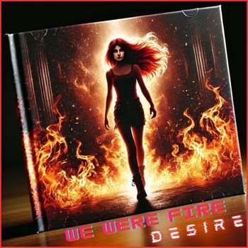 Desire - We Were Fire