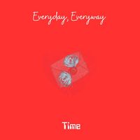 Time - Everyday, Everyway