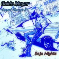 Guido Meyer - Baja Nights (Desert Themes 2)
