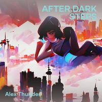 Alex Thunder - After Dark Steps