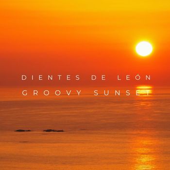 Dientes de León - Groovy Sunset