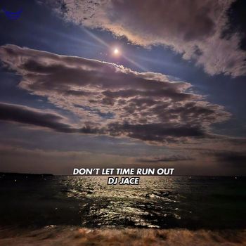 DJ Jace - Don't Let Time Run Out
