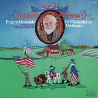 Eugene Ormandy - Ives: A Smyphony: New England Holidays & Orchestral Set No. 1 (2003 Remastered Version)