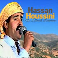 Hassan Houssini - Ma Bkach Lamane