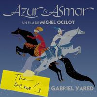 Gabriel Yared - Azur & Asmar (The Demo's)