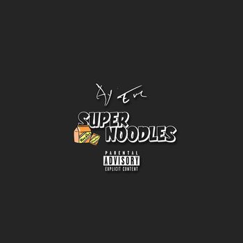 Ay Em - Super Noodles (Explicit)