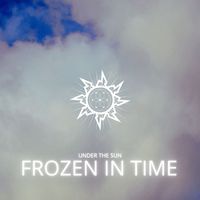 Under The Sun - Frozen In Time
