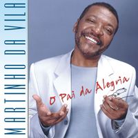 Martinho Da Vila - O Pai Da Alegria