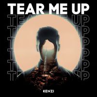 Kenzi - Tear Me Up