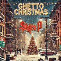 Styles P - Ghetto Christmas (Explicit)