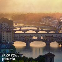 Passa Porto - Prima Vita