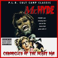 Mr. Hyde - Chronicles of the Beastman (Reissue 2024) (Explicit)