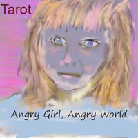 Tarot - Angry Girl, Angry World