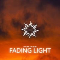 Under The Sun - Fading Light