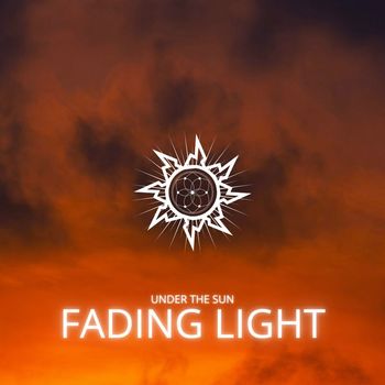 Under The Sun - Fading Light