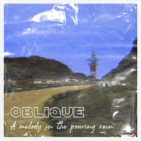 Oblique - A Melody in the Pouring Rain