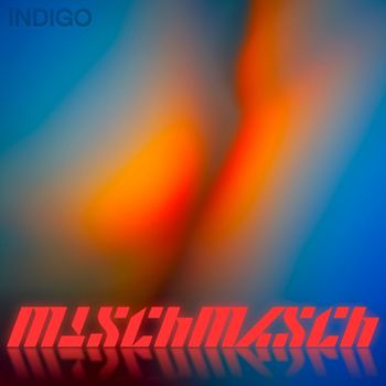 Indigo - MISCHMASCH (Explicit)