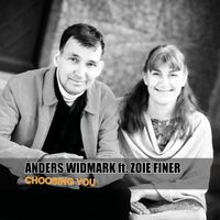 Anders Widmark - Choosing You (feat. Zoie Finer)