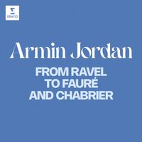 Armin Jordan - Boléro - From Ravel to Fauré and Chabrier