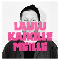 Samae Koskinen - Laulu kaikille meille