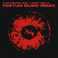 Cristina Rus - I Don't See Ya (Festum Music Remix)