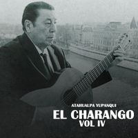 Atahualpa Yupanqui - El Charango, Vol. 4