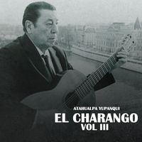 Atahualpa Yupanqui - El Charango, Vol. 3