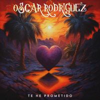Oscar Rodriguez - Te He Prometido