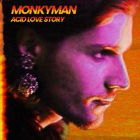 MONKYMAN - Acid Love Story