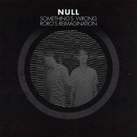 Null - Something's Wrong (Roro's Reimagination)