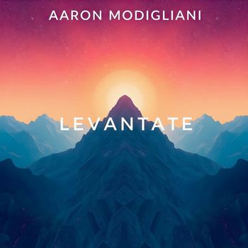Aaron Modigliani - Levantate