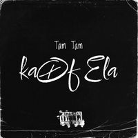 Tam Tam - Kaofela (Explicit)