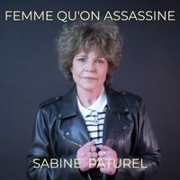 SABINE PATUREL - FEMME QU'ON ASSASSINE
