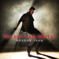 Bogdan Ioan - They Don't Care About Us