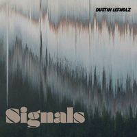 Dustin Lefholz - Signals
