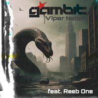 Gambit - Viper Nation (feat. Reeb One) (Explicit)