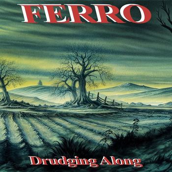 Ferro - Drudging Along (Explicit)