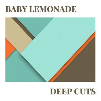 Baby Lemonade - Deep Cuts