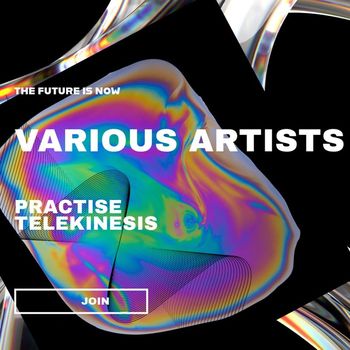 Various Artists - Practise Telekinesis
