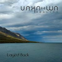 Unknown Reality - Layed Back
