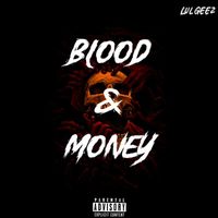 GEEZ - Blood & Money (Explicit)