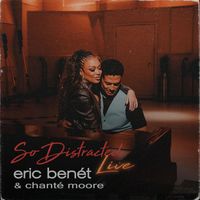 Eric Benét, Chanté Moore - So Distracted (Live)