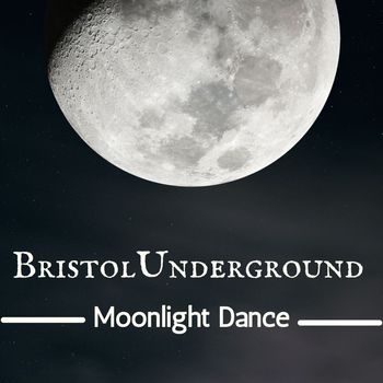 Bristol Underground - Moonlight Dance